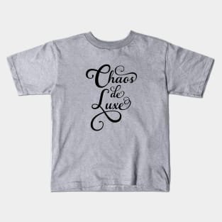 Chaos de luxe, French word art Kids T-Shirt